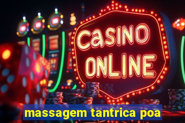 massagem tantrica poa